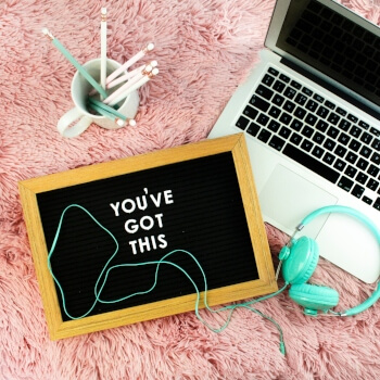 You've Got This on letterboard near headphones and laptop You've Got This on letterboard near headphones and laptop